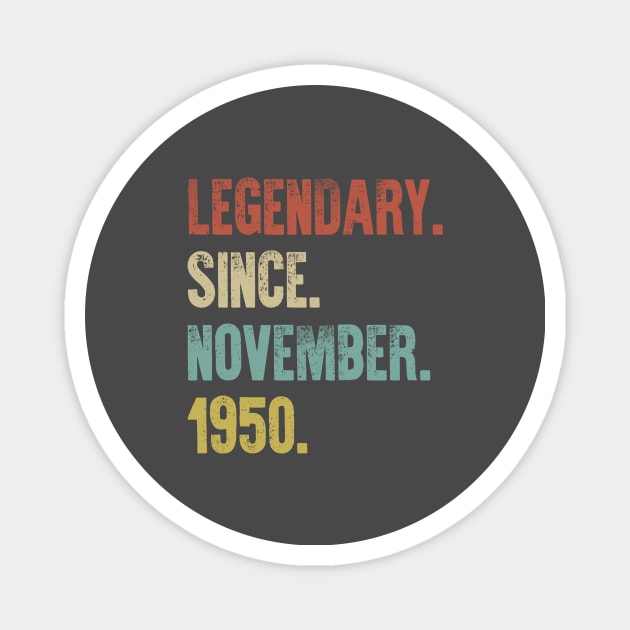 Retro Vintage 70th Birthday Legendary Since November 1950 Magnet by DutchTees